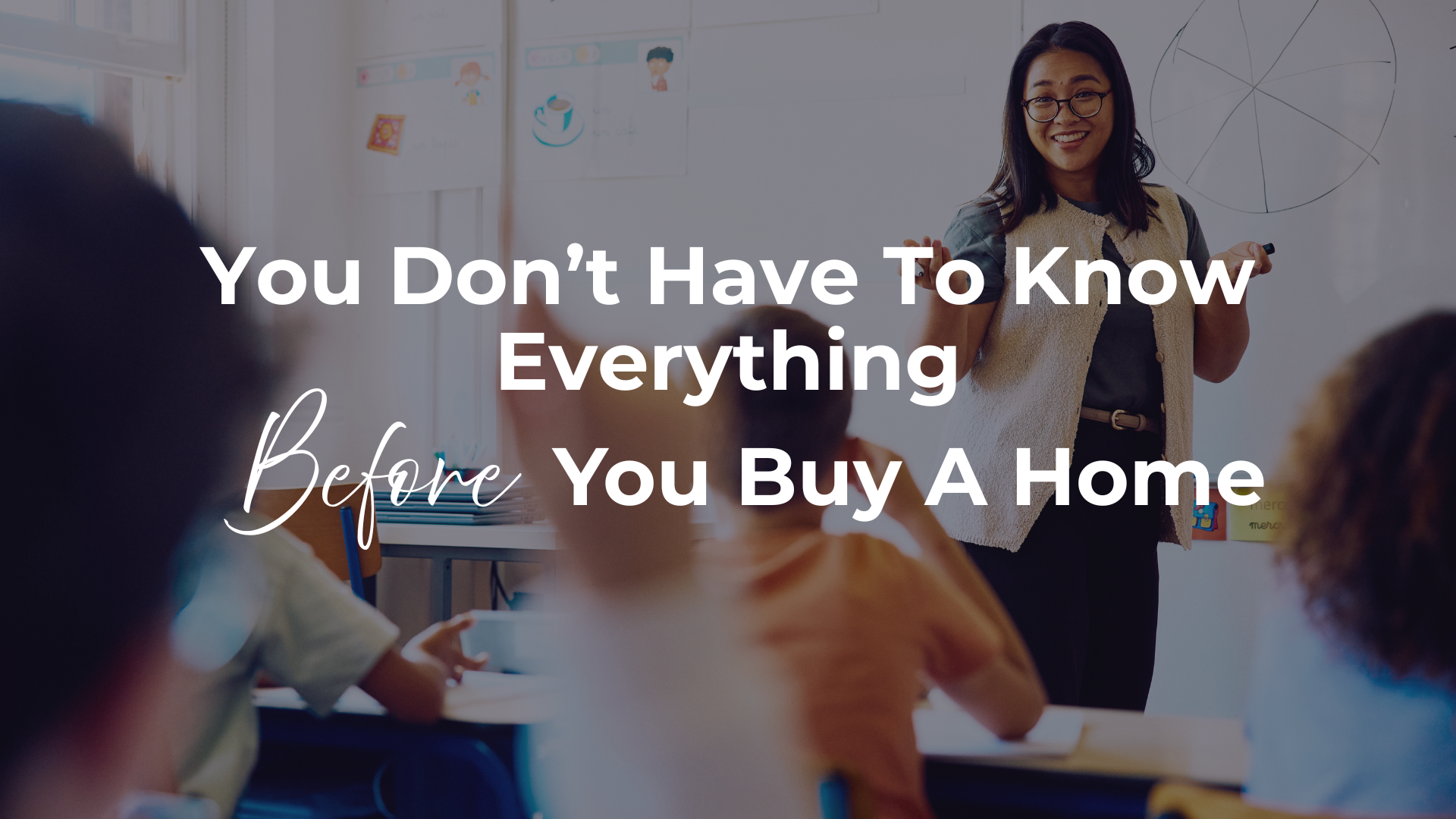 You Don't Have to Know Everything Before You Buy a Home header image.