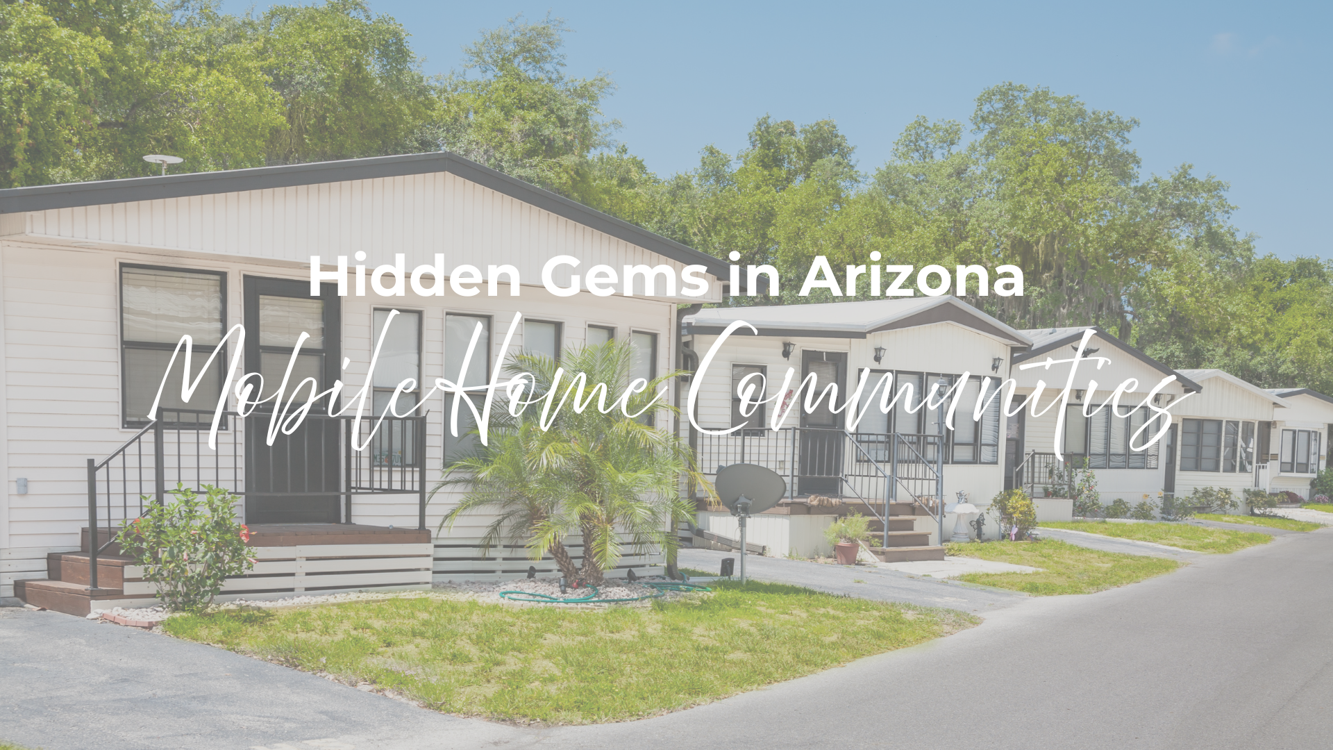 Hidden Gems in Mobile Home Communities header image.