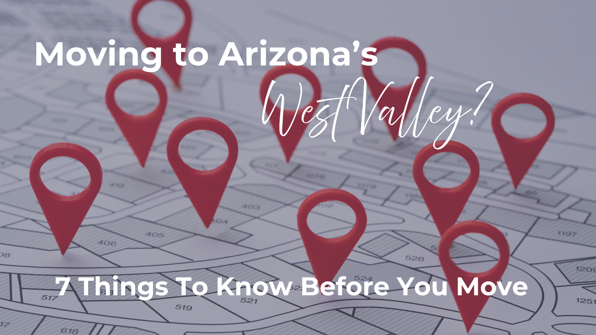 Moving To Arizona's West Valley? 7 Things To Know Before You Move. header image.