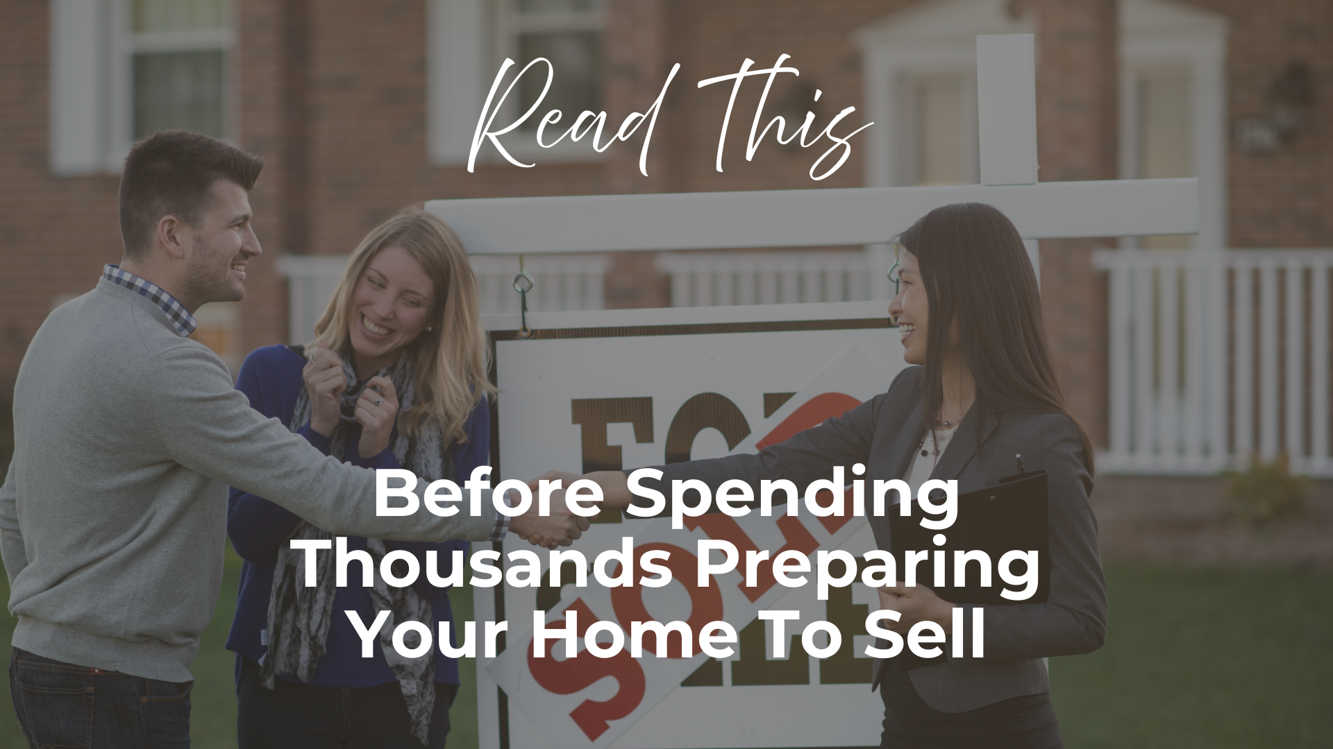 Before You Spend Thousands Preparing to Sell Your Home, Read This header image.