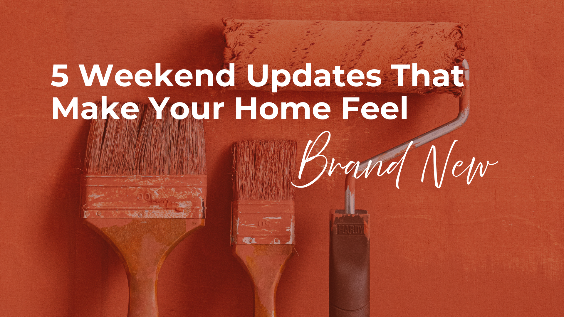 5 Weekend Updates That Make Your Home Feel Brand New header image.