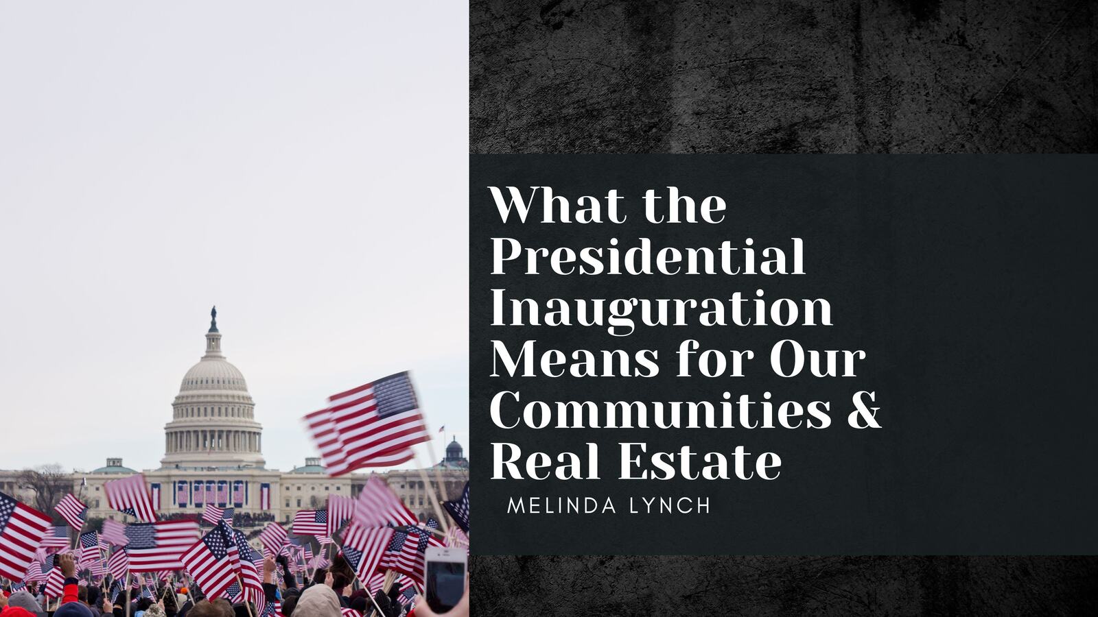 What the Presidential Inauguration Means for Our Communities and Real Estate header image.