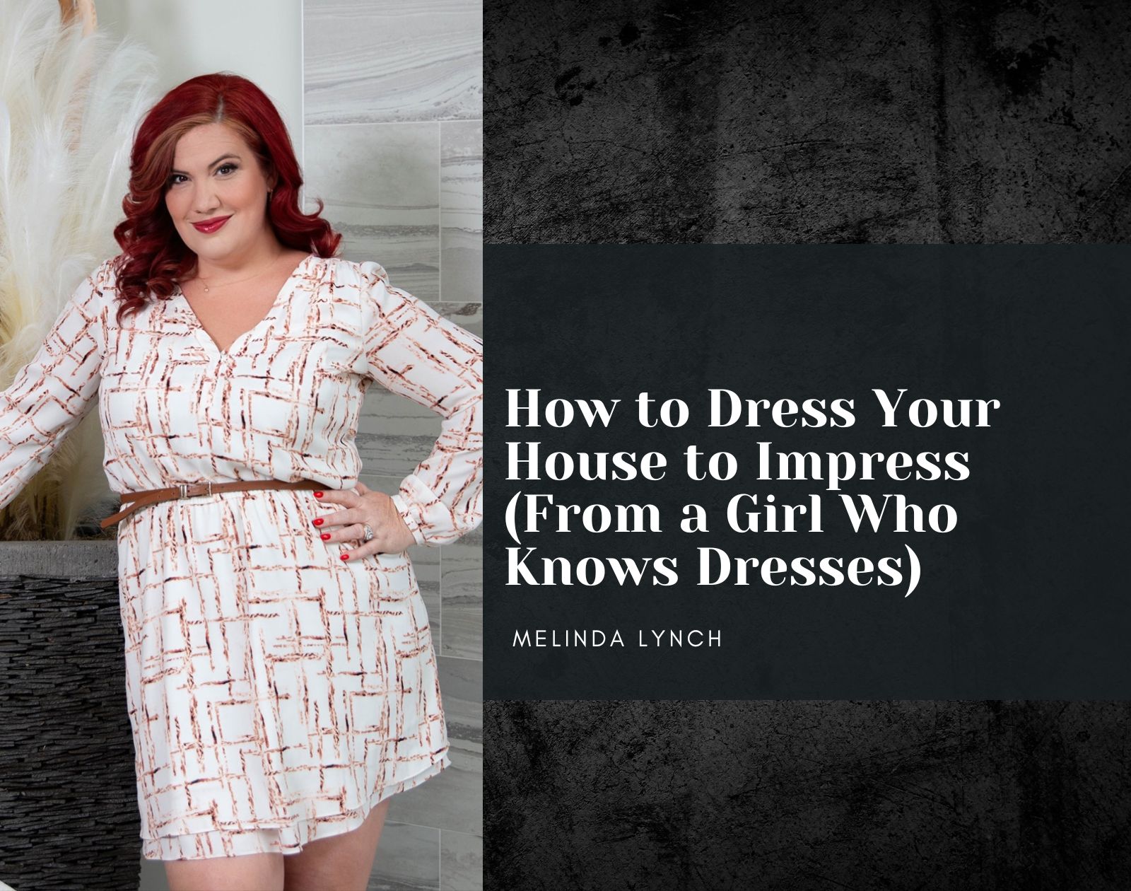 How to Dress Your House to Impress (From a Girl Who Knows Dresses)