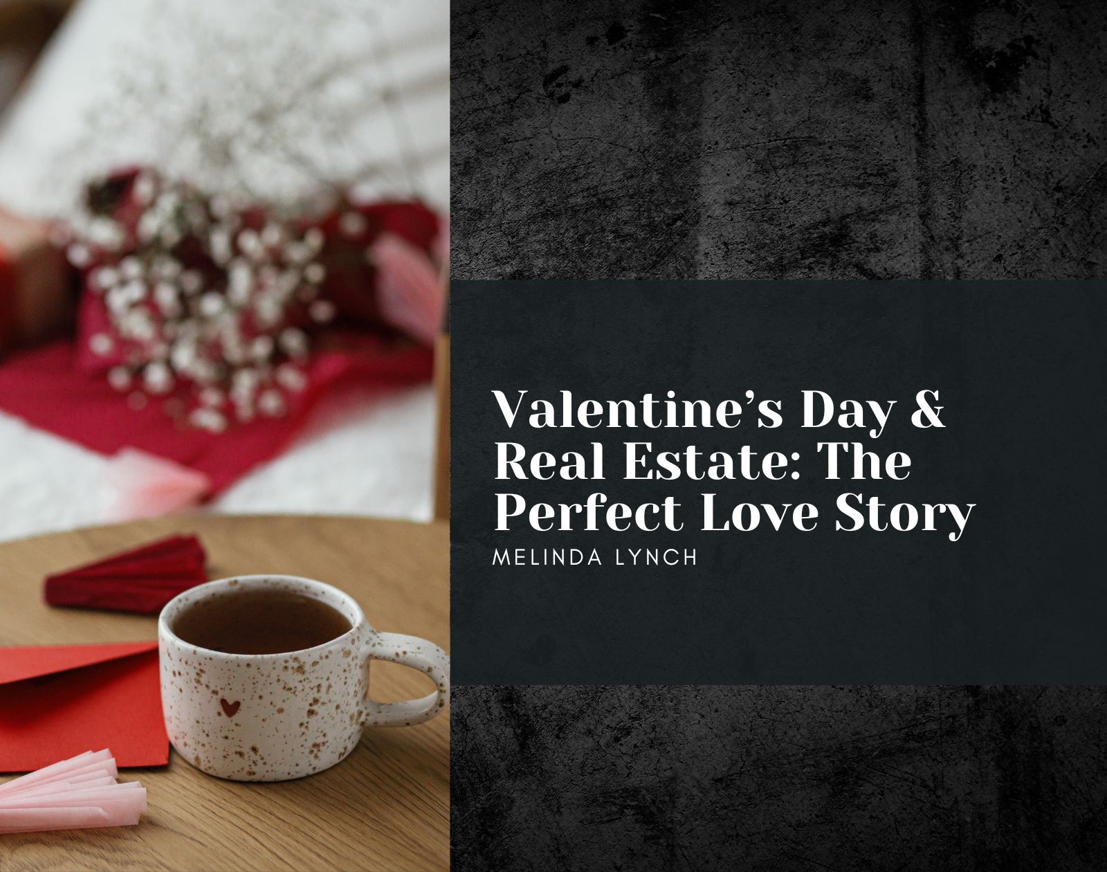 Valentine’s Day & Real Estate: The Perfect Love Story header image.