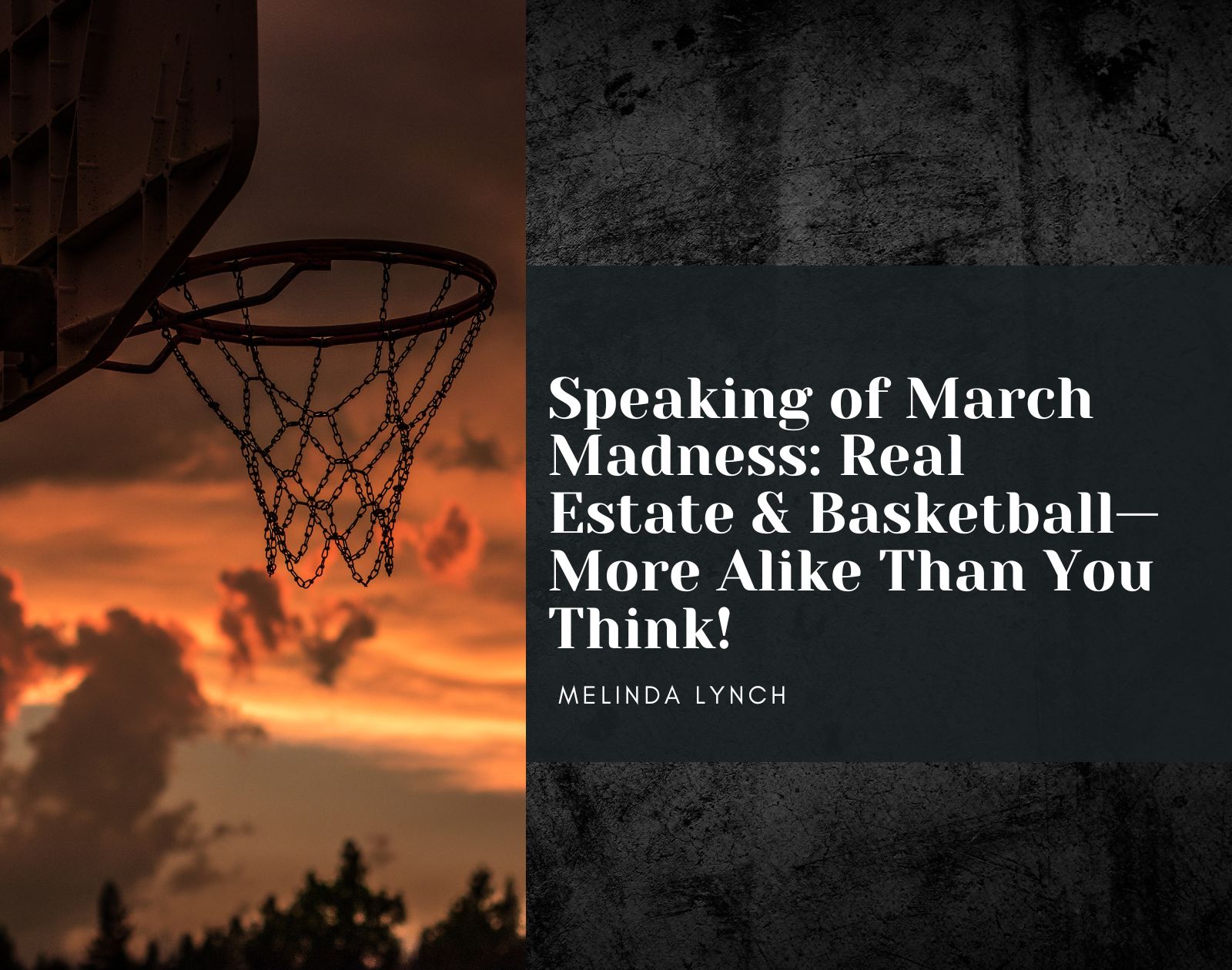 Speaking of March Madness: Real Estate & Basketball—More Alike Than You Think! header image.