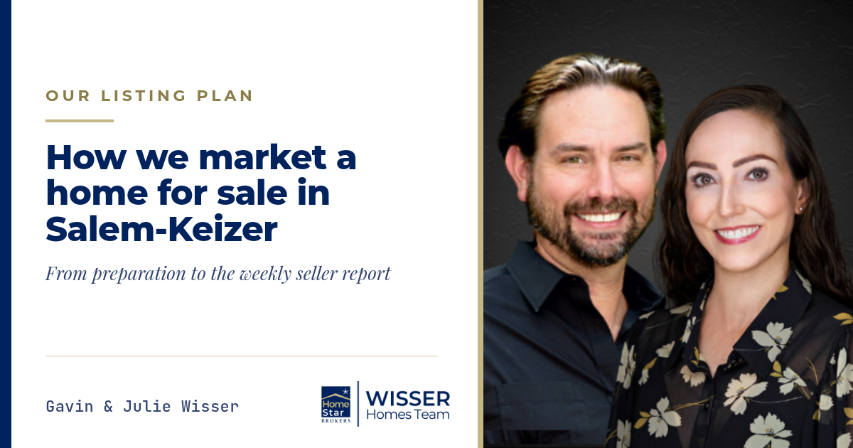 How we market a home for sale in Salem-Keizer, from preparation to the weekly seller report, with Gavin and Julie Wisser of the Wisser Homes Team