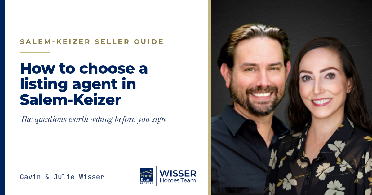 How to choose a listing agent in Salem-Keizer: the questions worth asking before you sign, with Gavin and Julie Wisser of the Wisser Homes Team