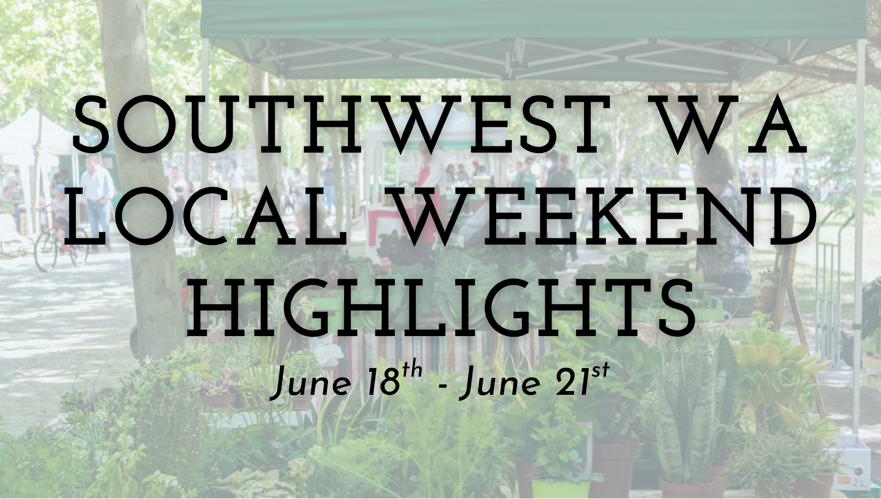 Southwest Washington Events to Enjoy June 18 through June 21 header image.