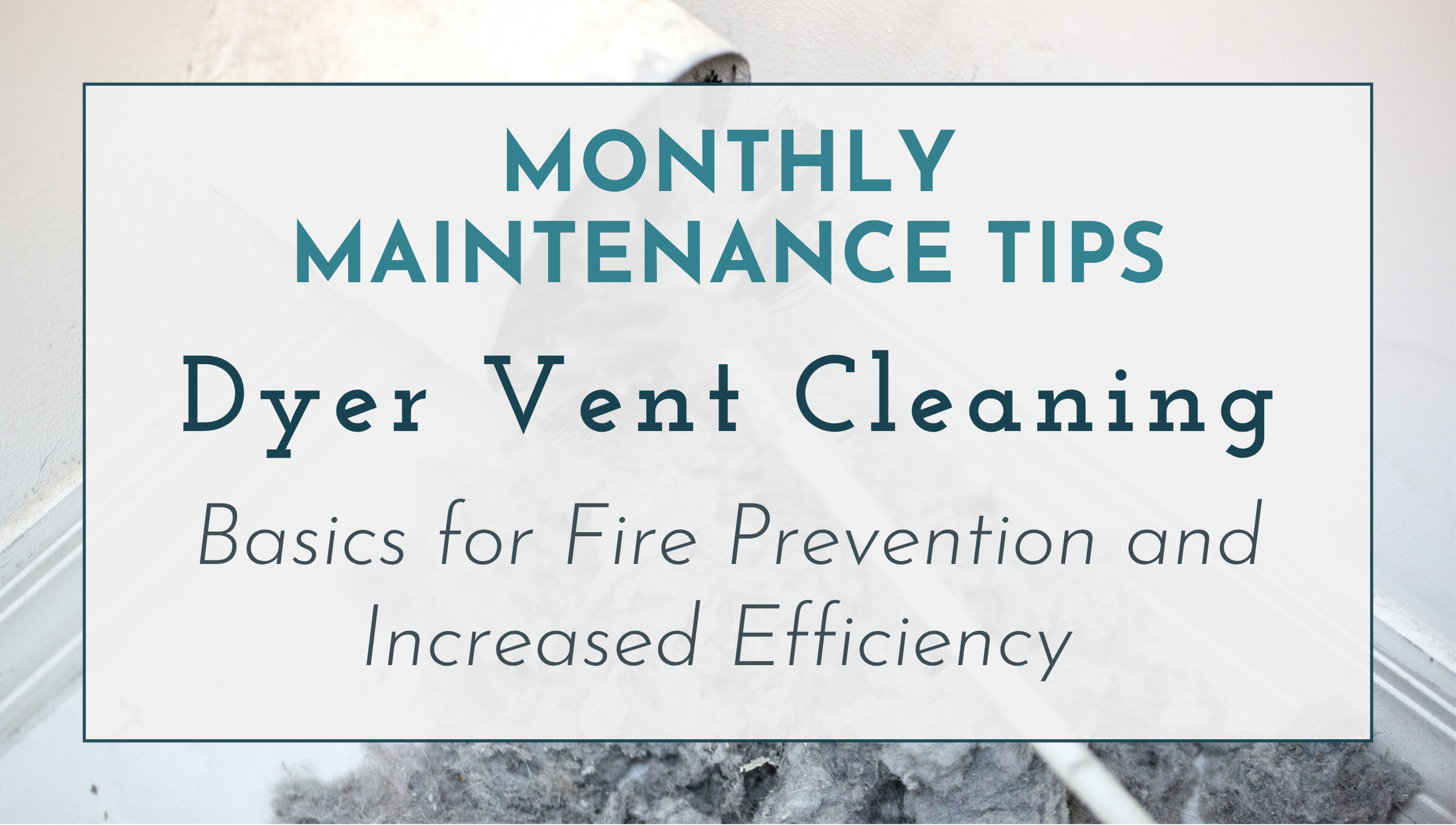 Keep Your Home Safe: How to Clean Your Dryer Vent header image.