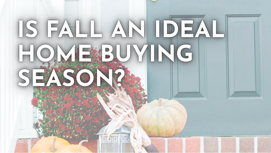 Is Fall an Ideal Home Buyer Season header image.