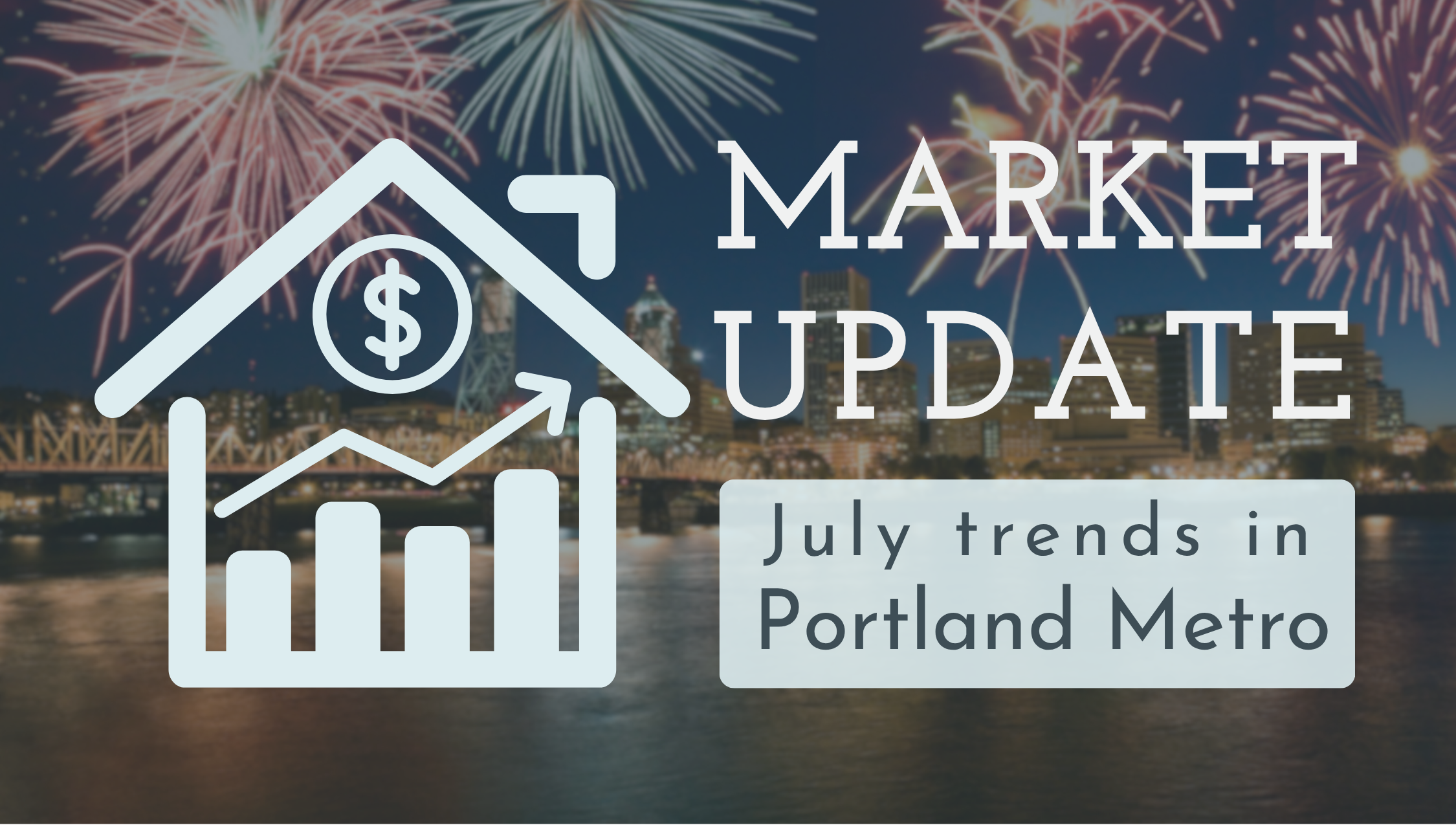 July 2026 Portland Metro real estate market trends for buyers, sellers, and real estate agents