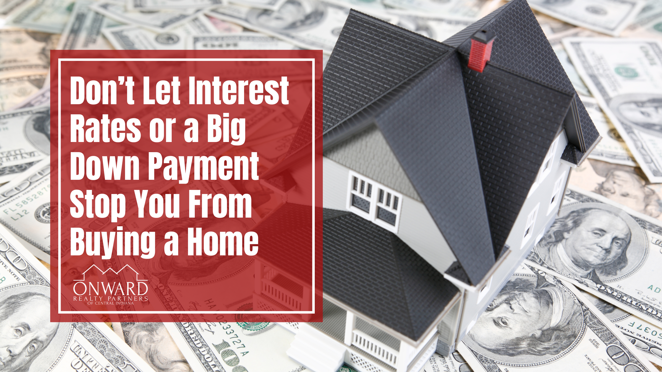 Don’t Let Interest Rates or a Big Down Payment Stop You From Buying a Home header image.
