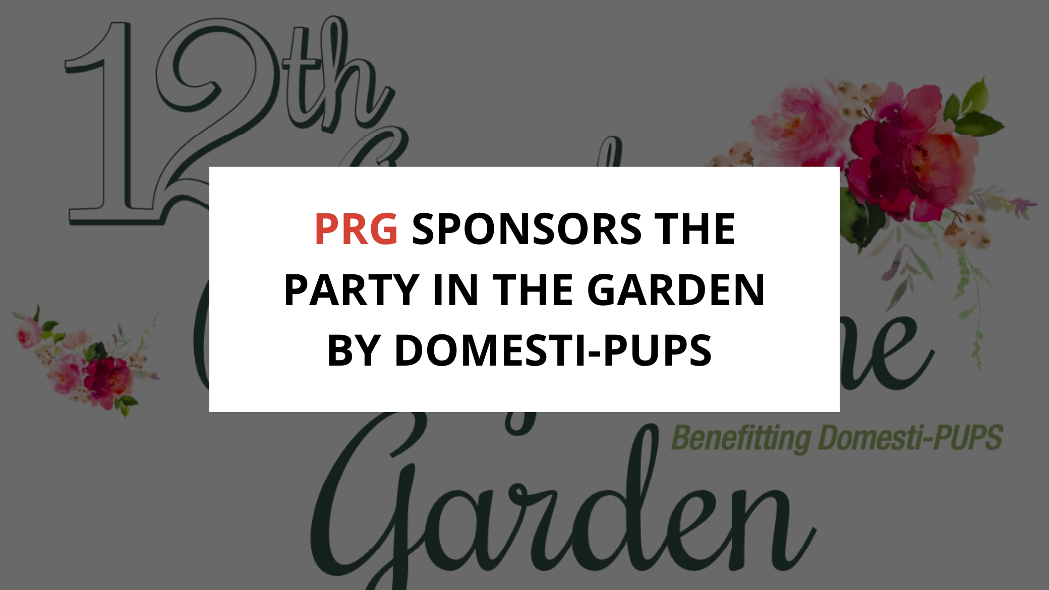 Professional Realty Group of BHHS Ambassador Real Estate Proudly Sponsors the Party In The Garden for DomestiPUPS header image.