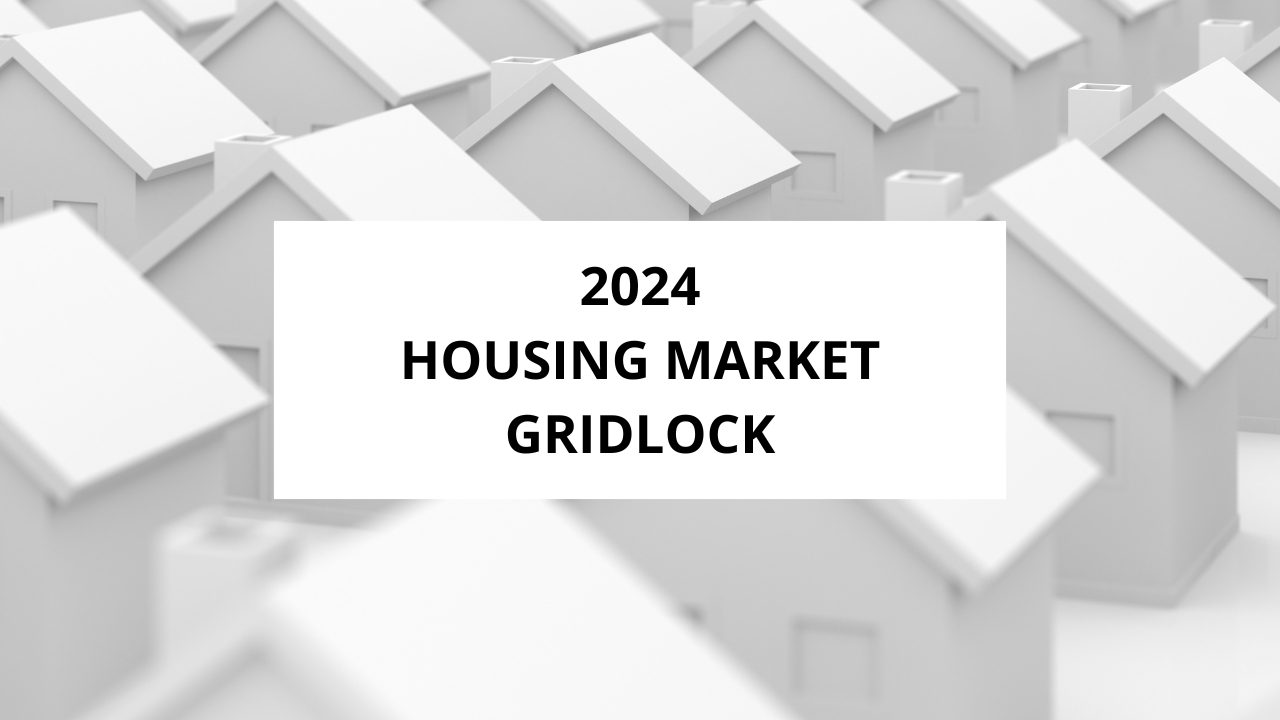 The Housing Market Gridlock in 2024: Understanding the Challenges and Impacts header image.