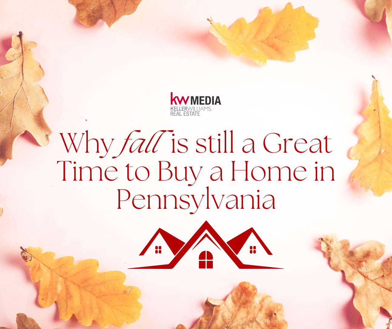 Why Fall Is Still a Great Time to Buy a Home in Pennsylvania header image.