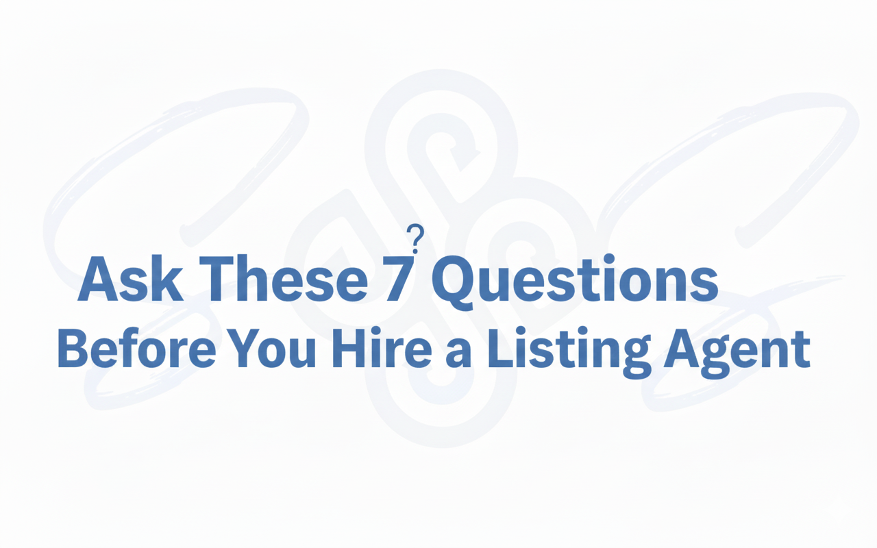 Ask These 7 Questions Before You Hire a Listing Agent