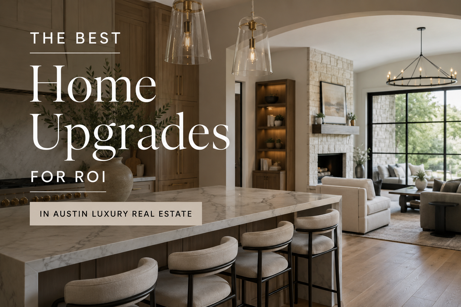 The Best Home Upgrades for ROI in Austin Luxury Real Estate header image.