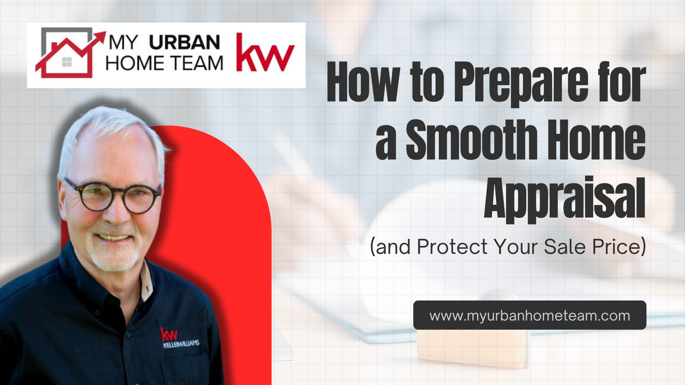 How to Prepare for a Smooth Home Appraisal (and Protect Your Sale Price) header image.