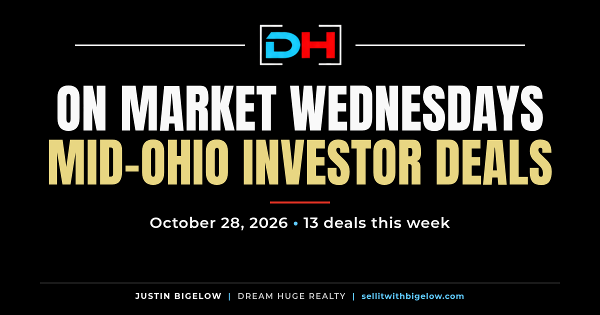On Market Wednesdays Mid-Ohio investor deals for October 28, 2026 by Dream Huge Realty