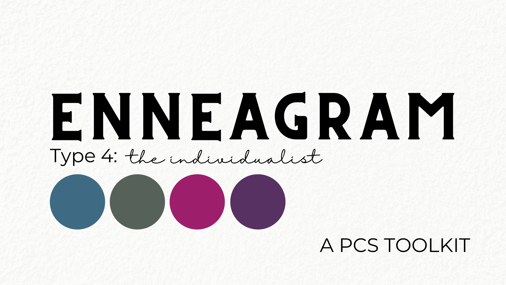 PCS Toolkit for an Enneagram Type 4: The Individualist header image.