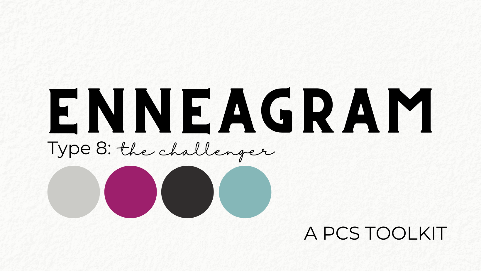 PCS Toolkit for an Enneagram Type 8: The Challenger header image.