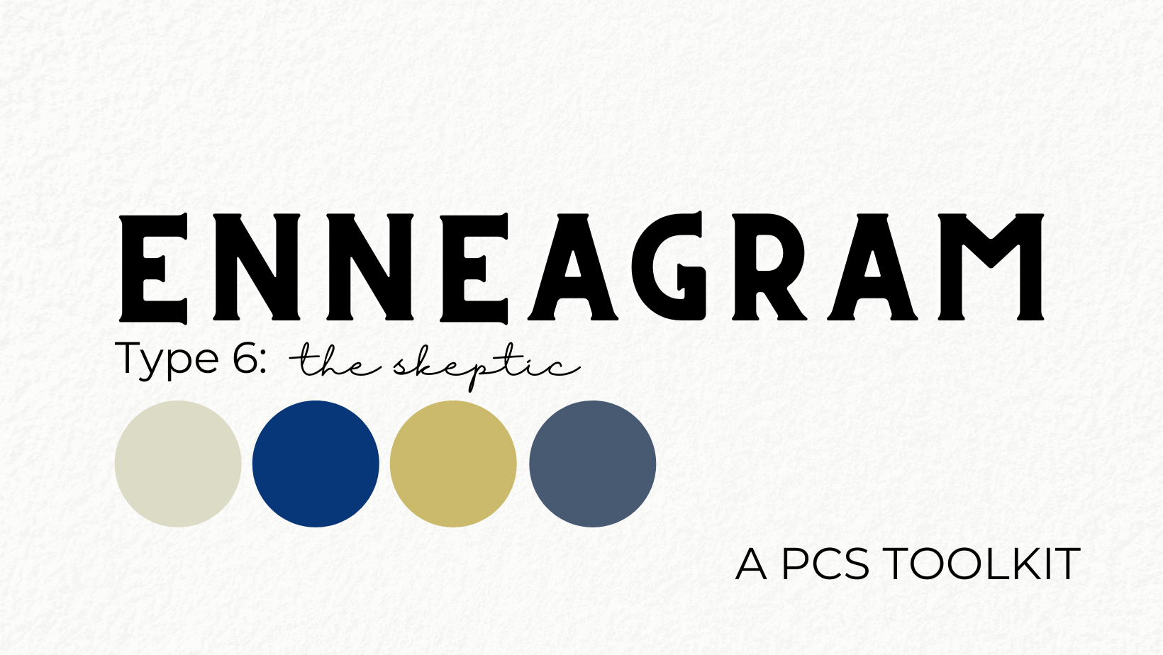 PCS Toolkit for an Enneagram Type 6: The Skeptic header image.