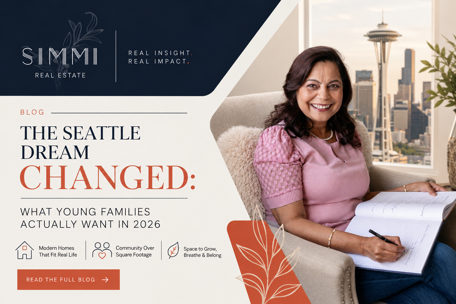 Professional real estate blog banner featuring a confident woman sitting in a modern living space, writing in a notebook, with the Seattle skyline visible in the background. The design uses a clean split layout with deep navy and soft neutral tones, accented by terracotta highlights. The headline reads “The Seattle Dream Changed: What Young Families Actually Want in 2026,” accompanied by the Simmi Real Estate logo and a call-to-action button inviting readers to explore the full blog.