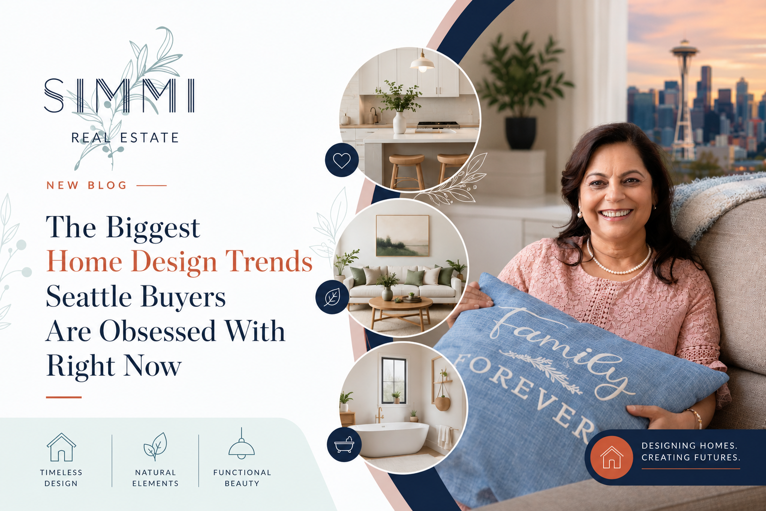 Professional real estate blog graphic featuring a smiling female agent holding a “family forever” pillow, with Seattle skyline in the background and modern home interiors, titled “The Biggest Home Design Trends Seattle Buyers Are Obsessed With Right Now” with Simmi Real Estate branding.