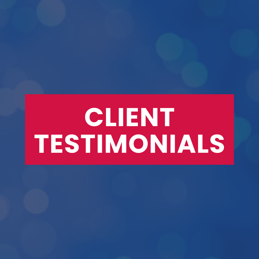 WHY WE LOVE WHAT WE DO - Client Testimonials