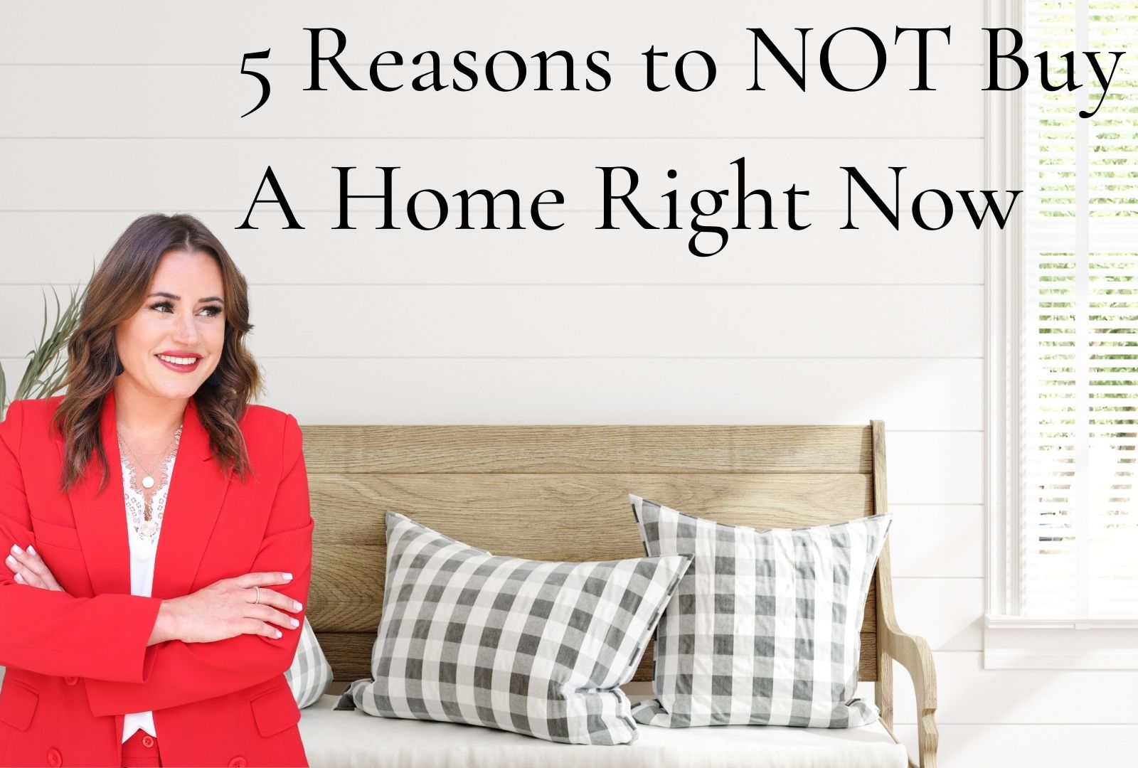 5 Reasons to NOT Buy A Home Right Now header image.