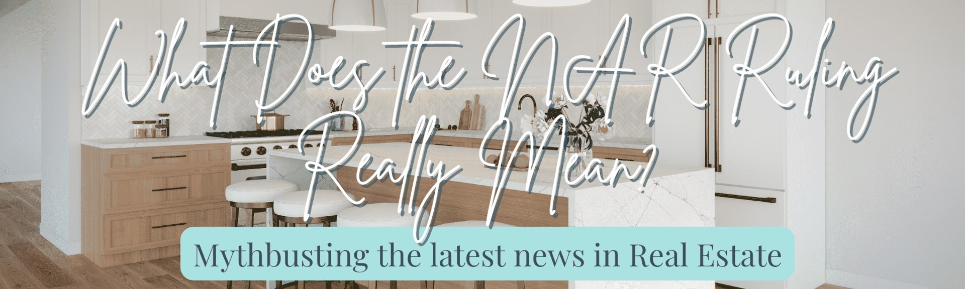 Myth-Busting the Upcoming Changes in Real Estate! header image.