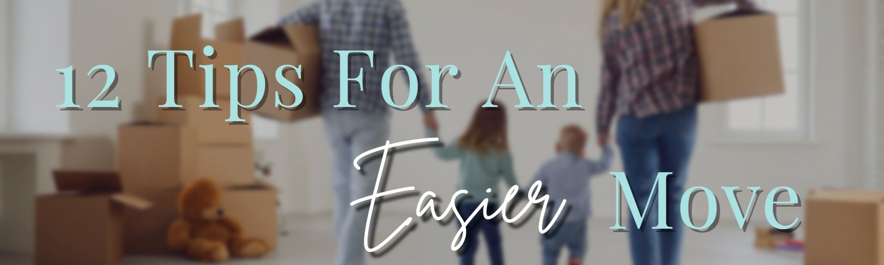12 Tips For An Easier Move header image.