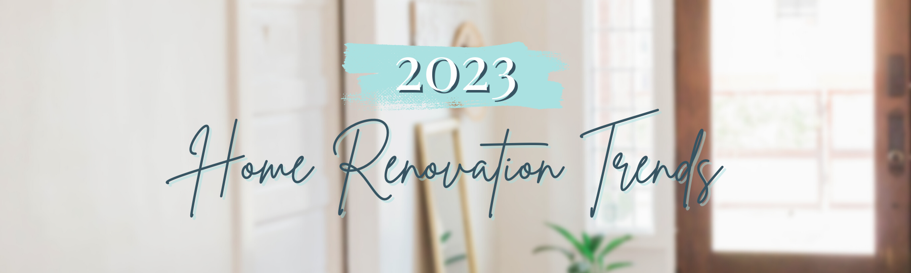 5 Home Renovation Trends This 2023 header image.