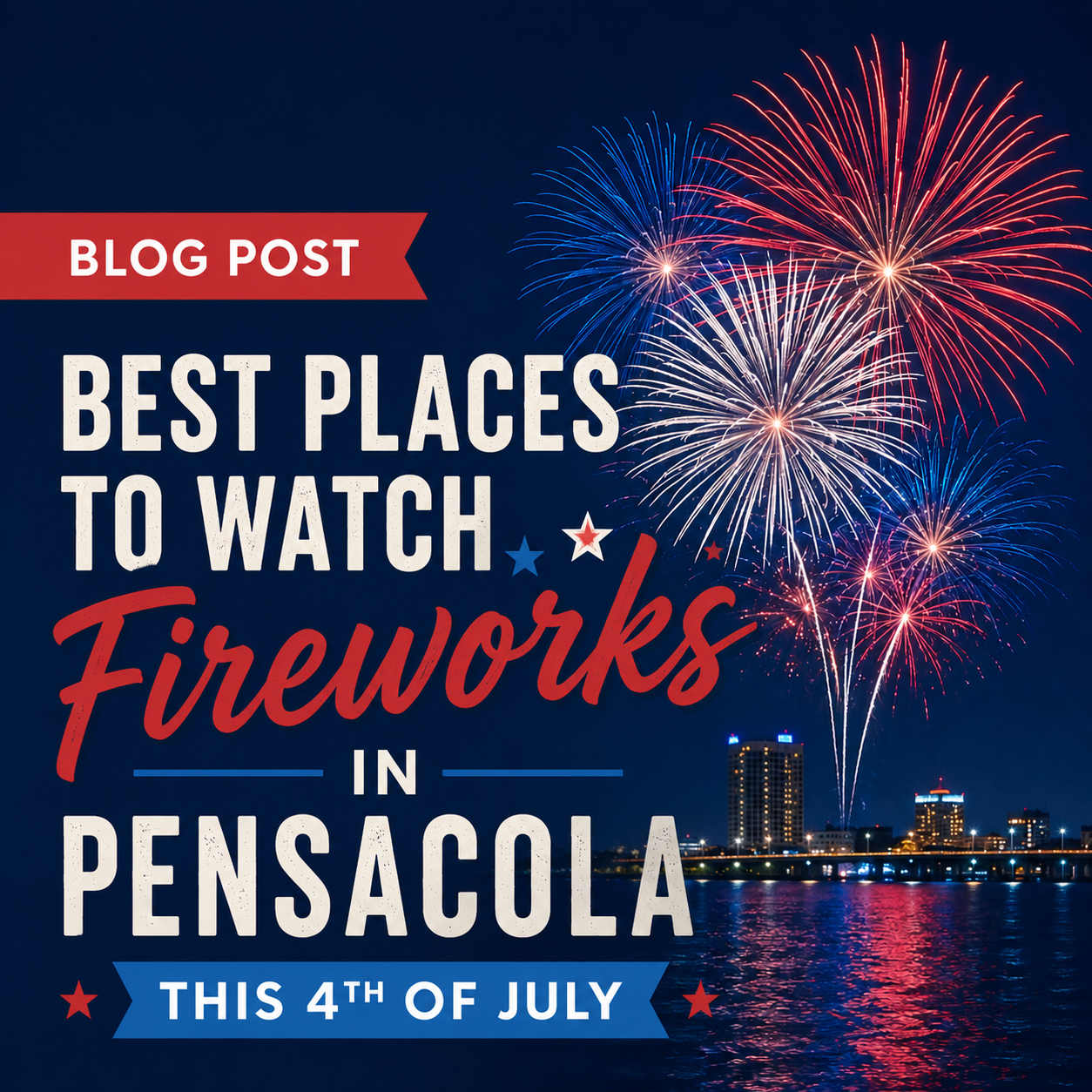 Best Places to Watch Fireworks in Pensacola This 4th of July
