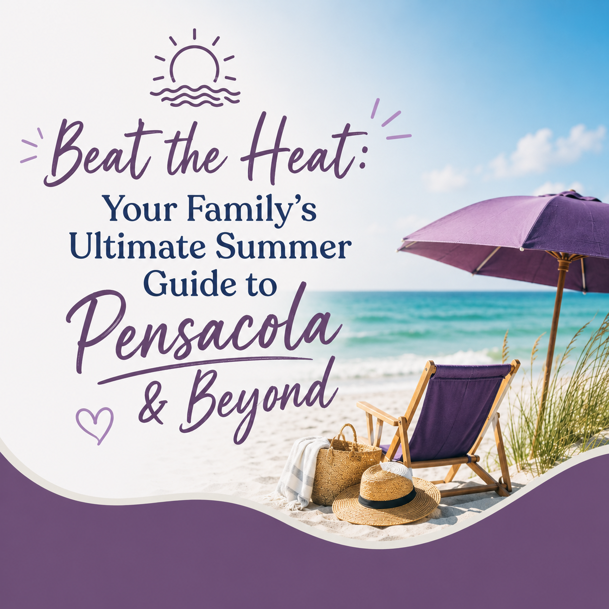 Beat the Heat: Your Family's Ultimate Summer Guide to Pensacola & Beyond