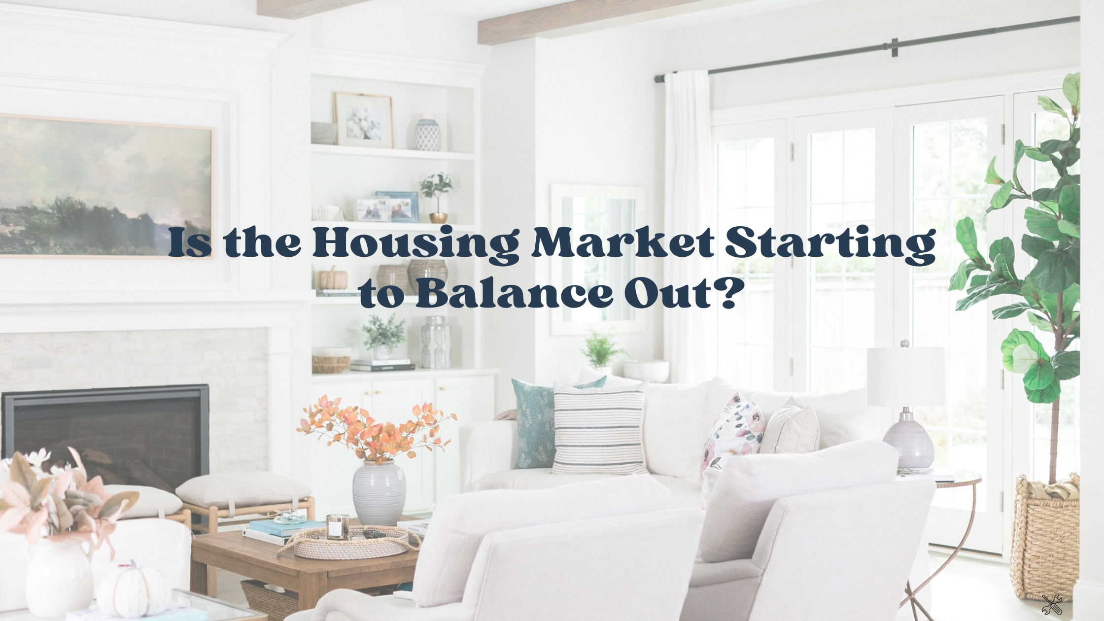 Is the Housing Market Starting to Balance Out header image.