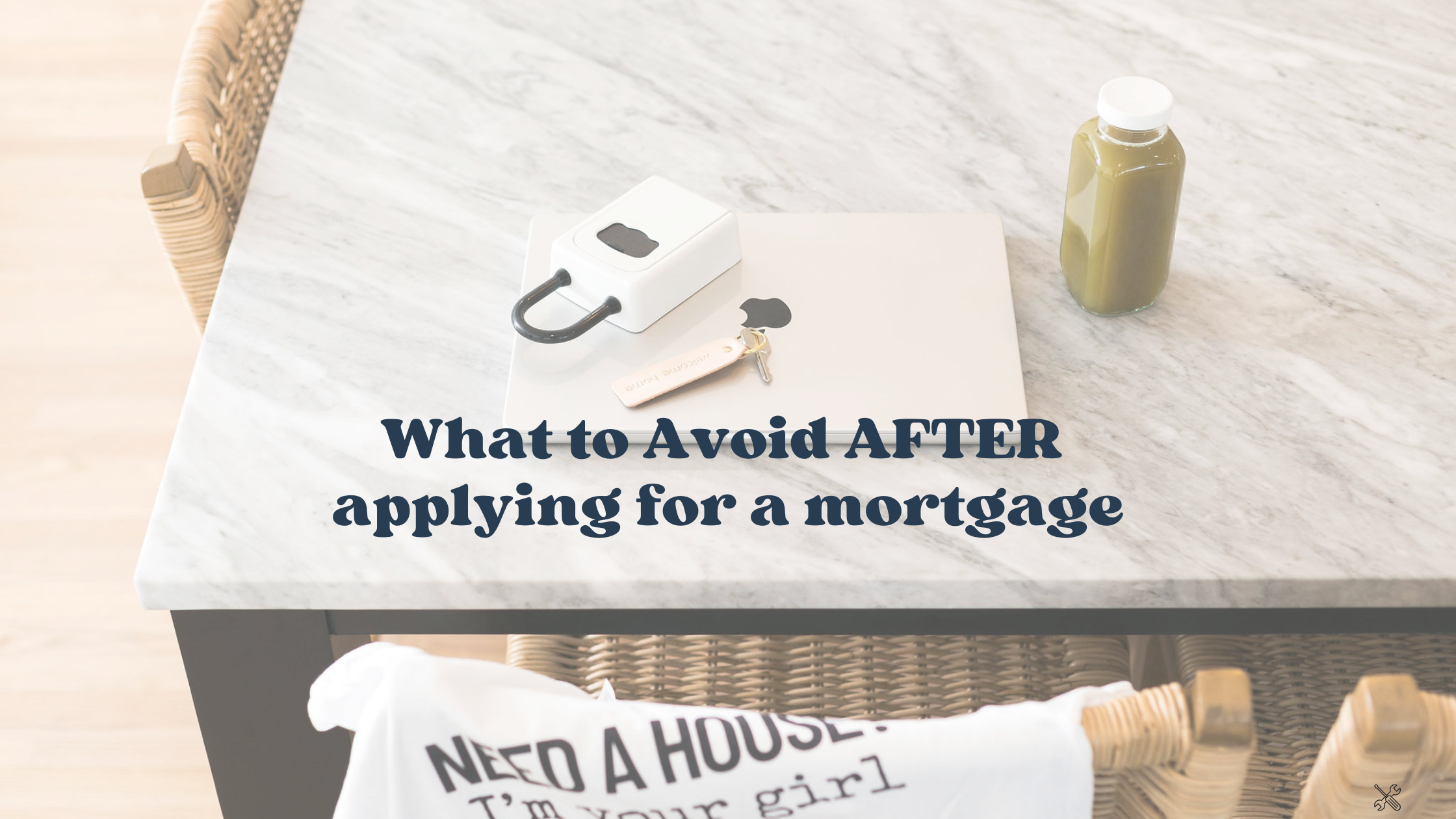 What to Avoid After Applying for a Mortgage header image.