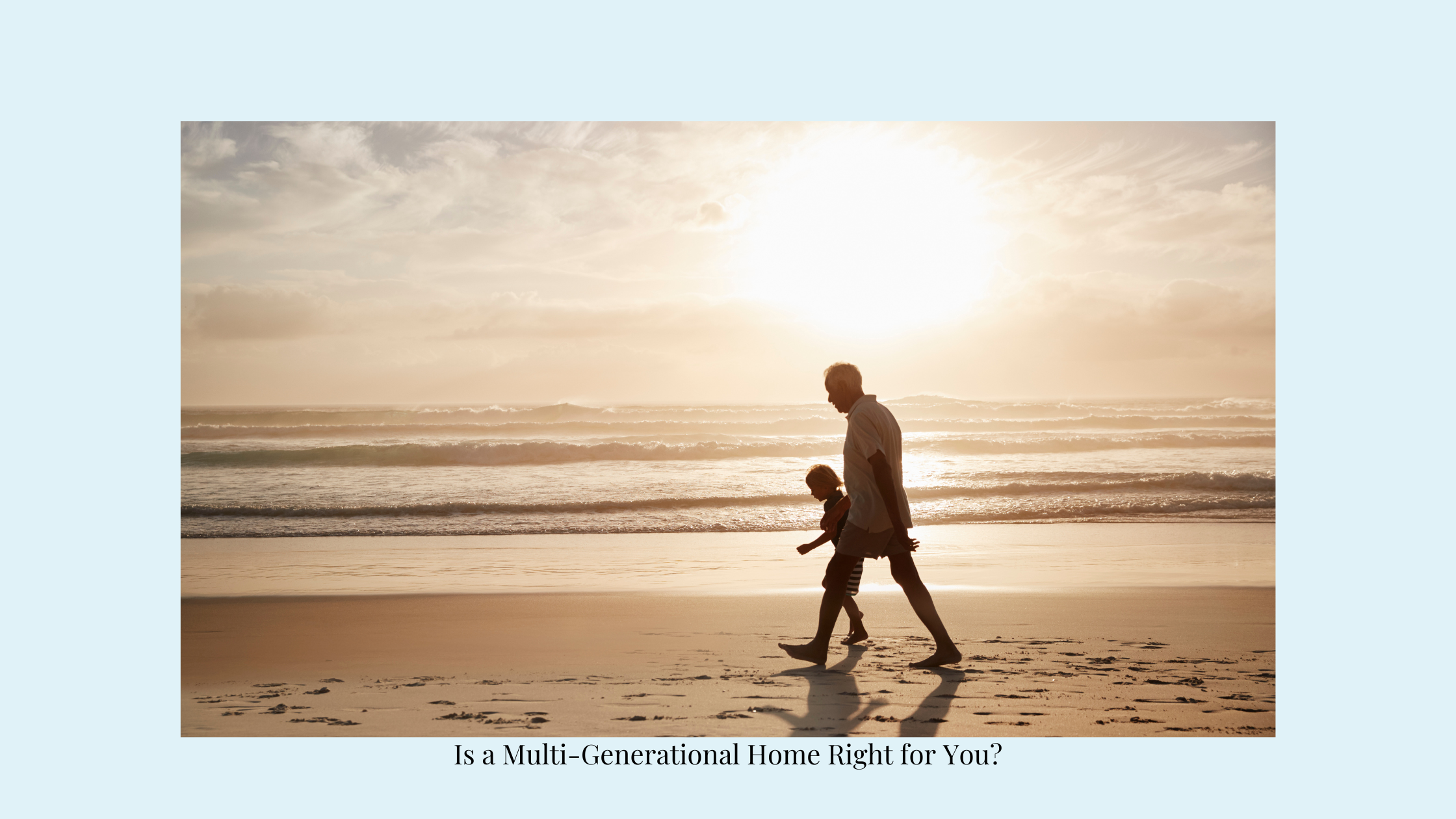 Is a Multi-Generational Home Right for You? header image.