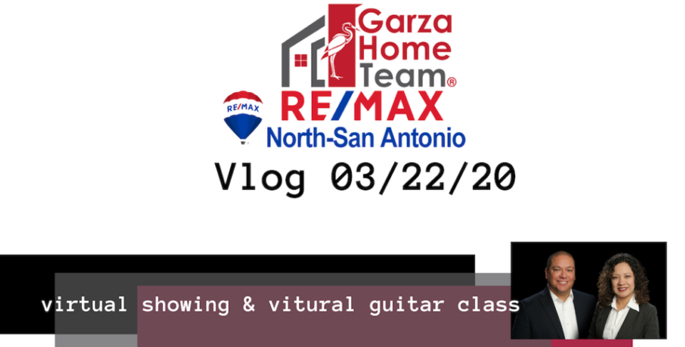 Garza Home Team Vlog 03/22/20 virtual showing and virtual guitar class header image.