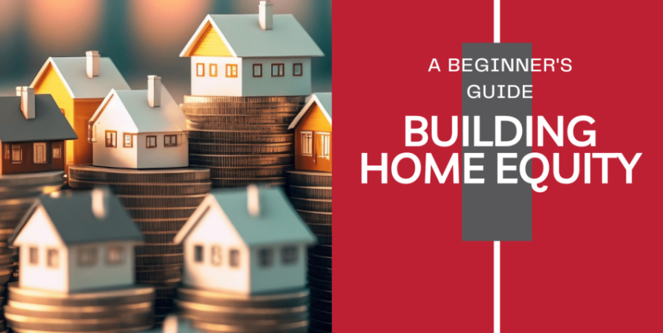 Building Home Equity: A Beginner’s Guide header image.