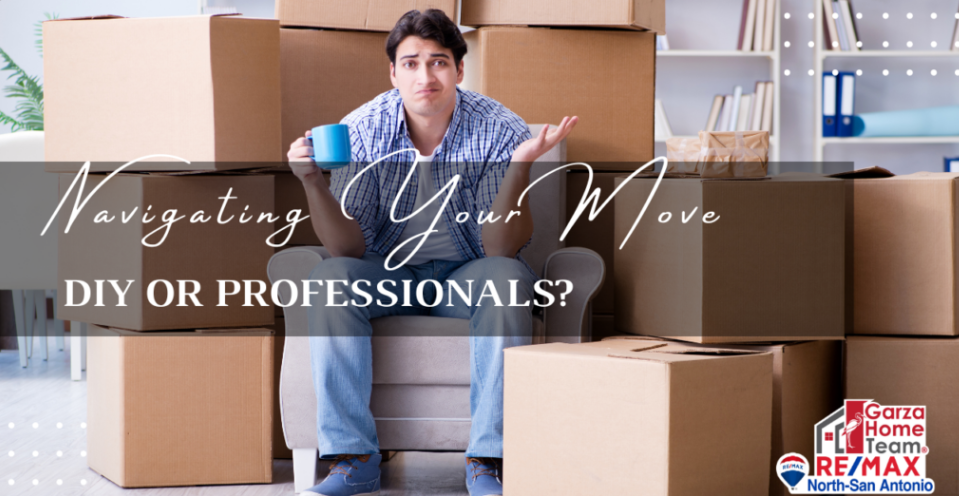 Navigating the Move: DIY vs. Hiring Movers with Tips from Garza Home Team header image.
