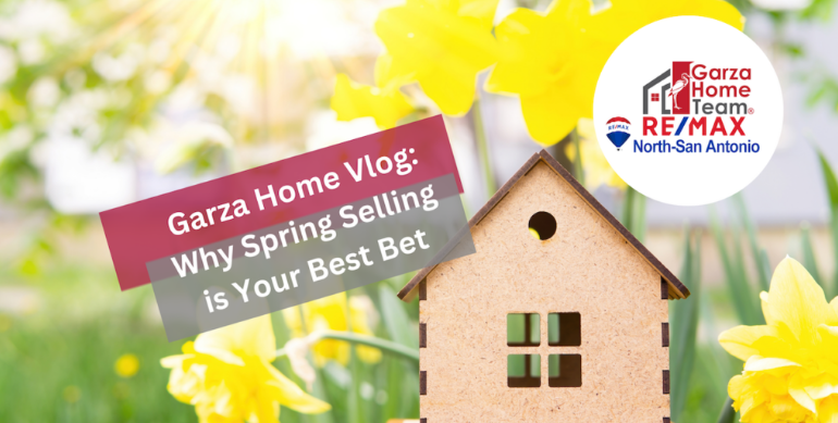 Garza Home Vlog: Spring Selling: Why Now Is the Best Time to Sell Your Home header image.