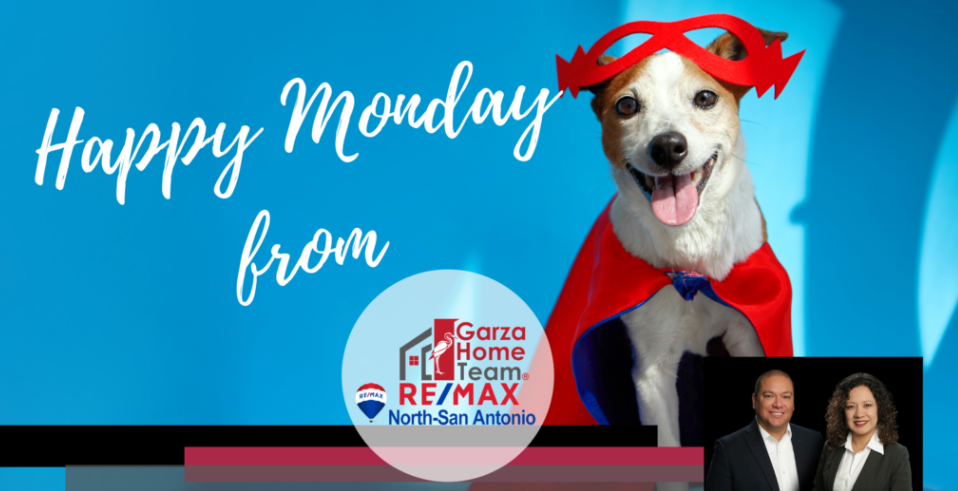 Happy Monday 😁 from The Garza Home Team at RE/MAX North San Antonio header image.