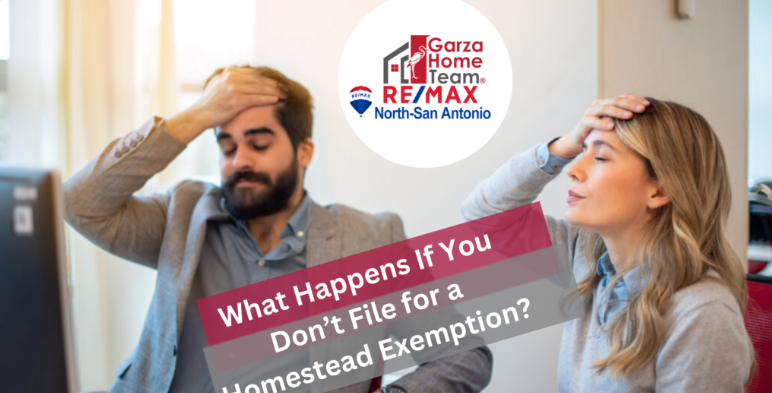 What Happens If You Don’t File for a Homestead Exemption in San Antonio, Texas? | Garza Home Team, RE/MAX North San Antonio header image.