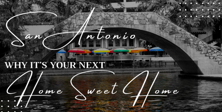 San Antonio: 10 Reasons Why It’s Your Next Home Sweet Home header image.