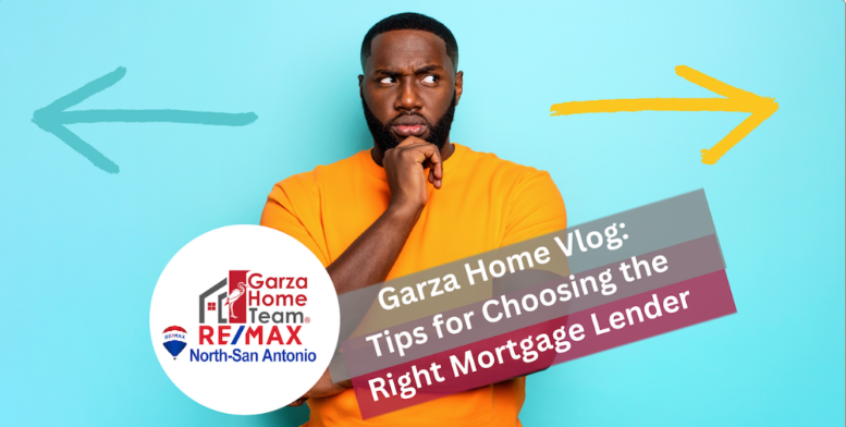 Expert Real Estate Advice from Garza Home Team: Tips for Choosing the Right Mortgage Lender header image.