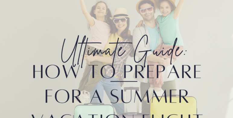Essential Tips to Prepare for a Smooth Summer Vacation Flight header image.