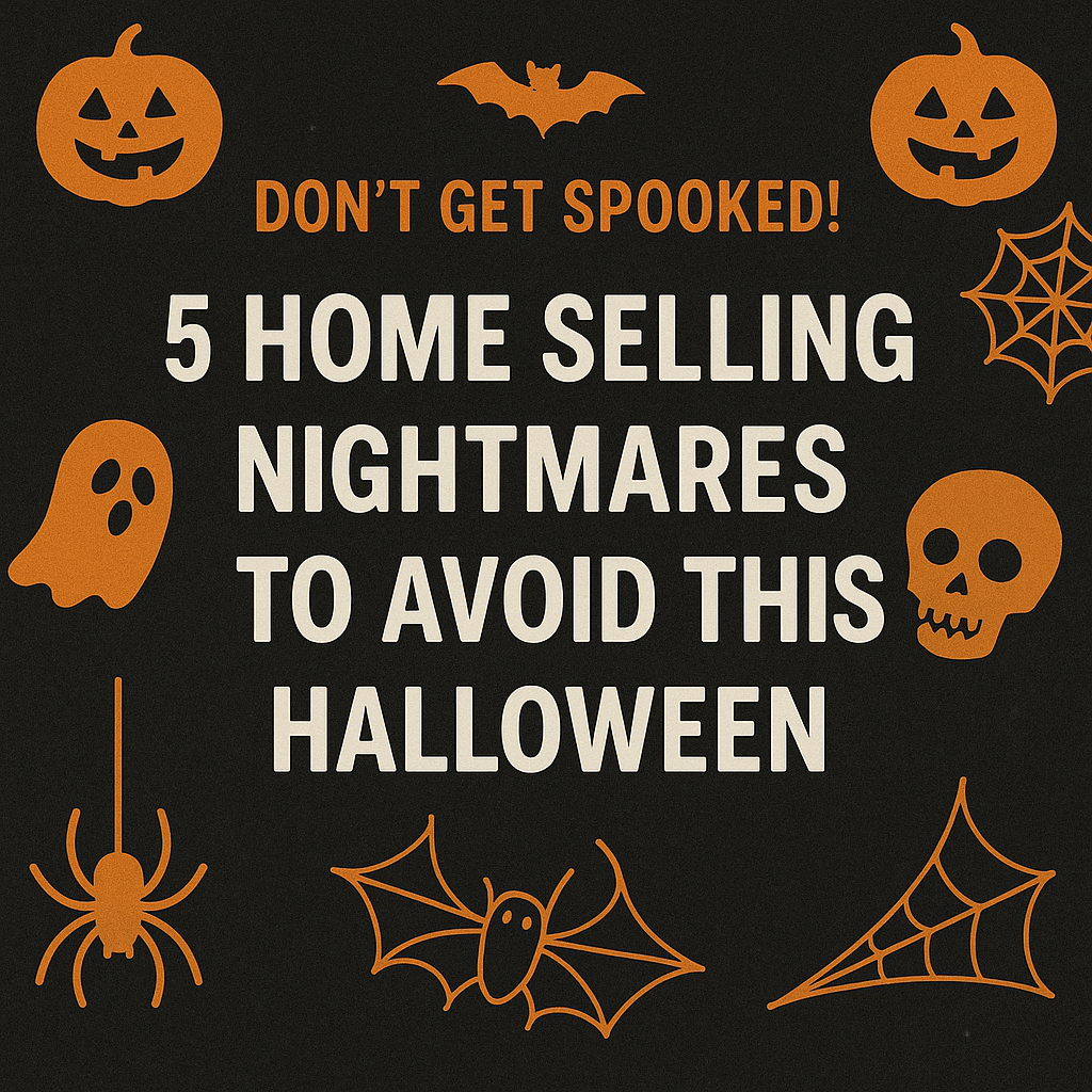 👻 Don’t Get Spooked! 5 Home Selling Nightmares to Avoid This Halloween header image.