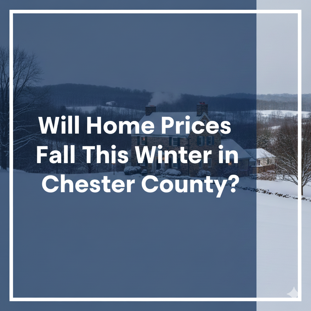 🏡 Will Home Prices Fall This Winter in Chester County? What Buyers Should Expect header image.