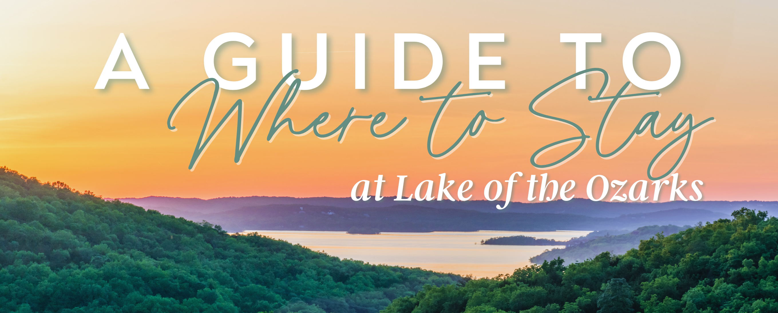Choosing Your Lakeside Retreat: A Guide to Where to Stay at Lake of the Ozarks header image.